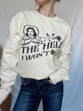 Load image into Gallery viewer, The Hell I Won't Sweatshirt