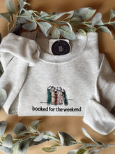 Load image into Gallery viewer, Booked For The Weekend Crewneck