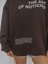 Load image into Gallery viewer, The Art of Noticing Sweatshirt