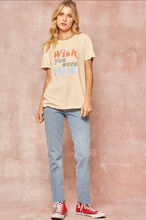 Load image into Gallery viewer, Wish You Were Here Tee