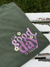 Load image into Gallery viewer, It&#39;s A Good Day To Teach Embroidered Tee
