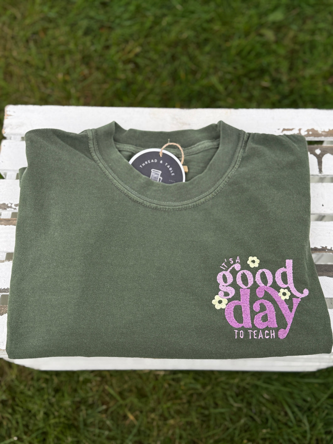 It's A Good Day To Teach Embroidered Tee